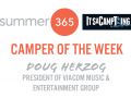 Summer 365 Camper of the Week: Doug Herzog, President of Viacom Music and Entertainment Group